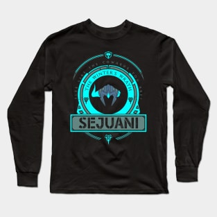 SEJUANI - LIMITED EDITION Long Sleeve T-Shirt